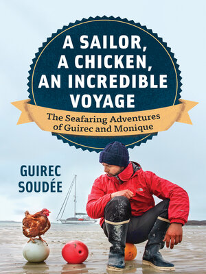 cover image of A Sailor, a Chicken, an Incredible Voyage